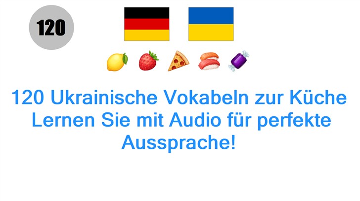 120 Ukrainische Vokabeln zur Küche: Lernen Sie mit Audio für perfekte Aussprache!
